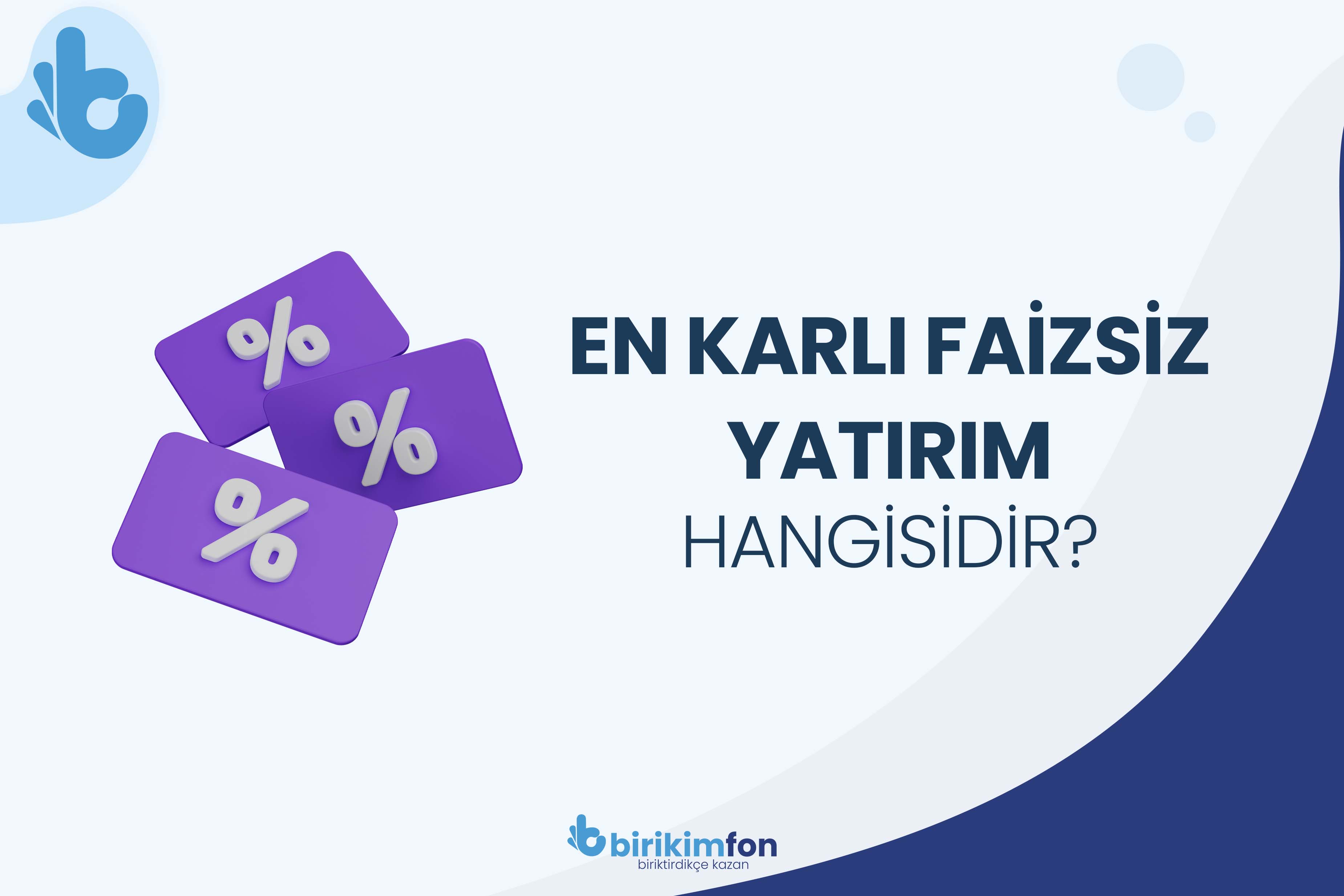 En Karlı Faizsiz Yatırım Hangisidir?