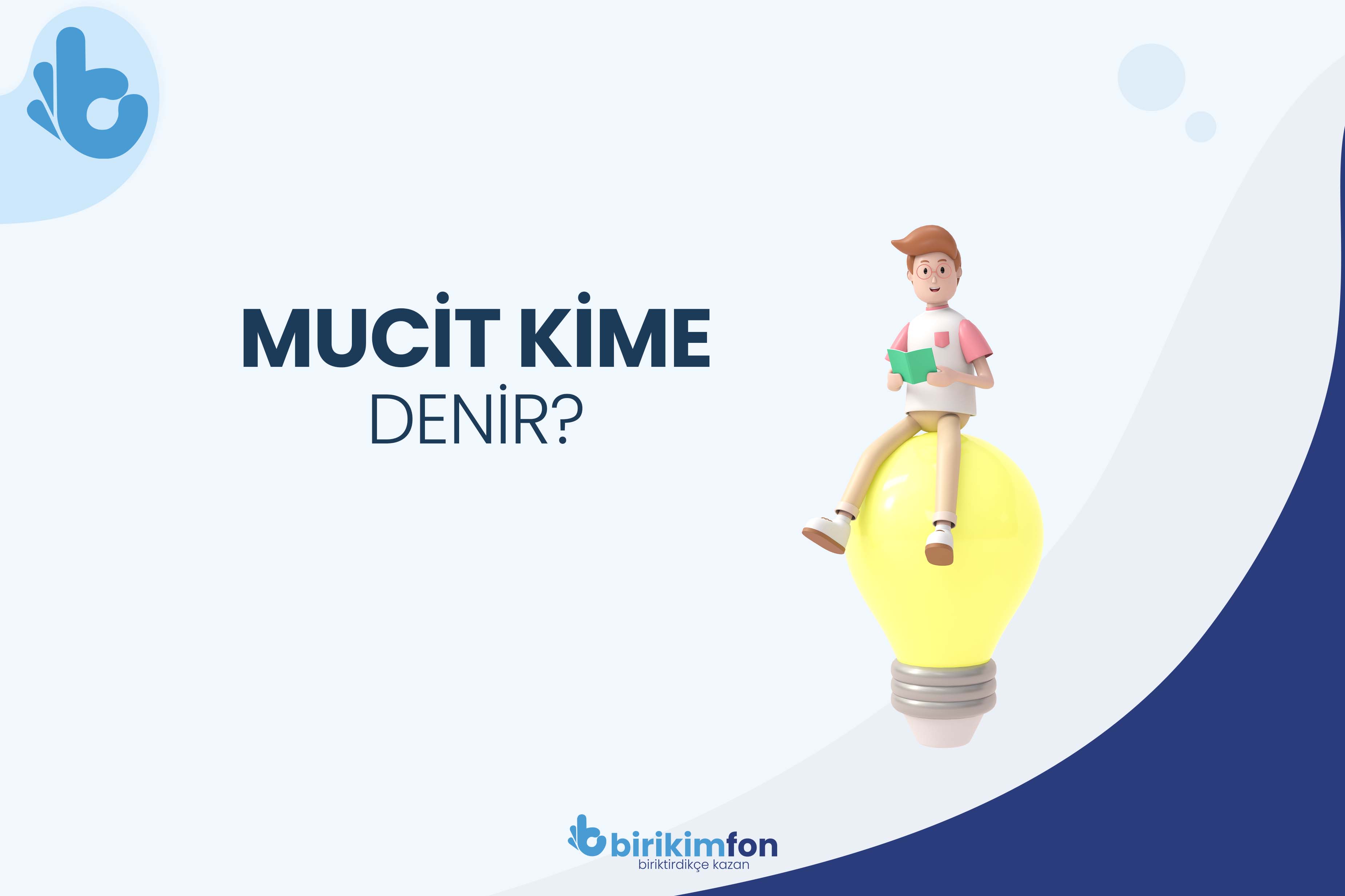 Mucit Kime Denir?