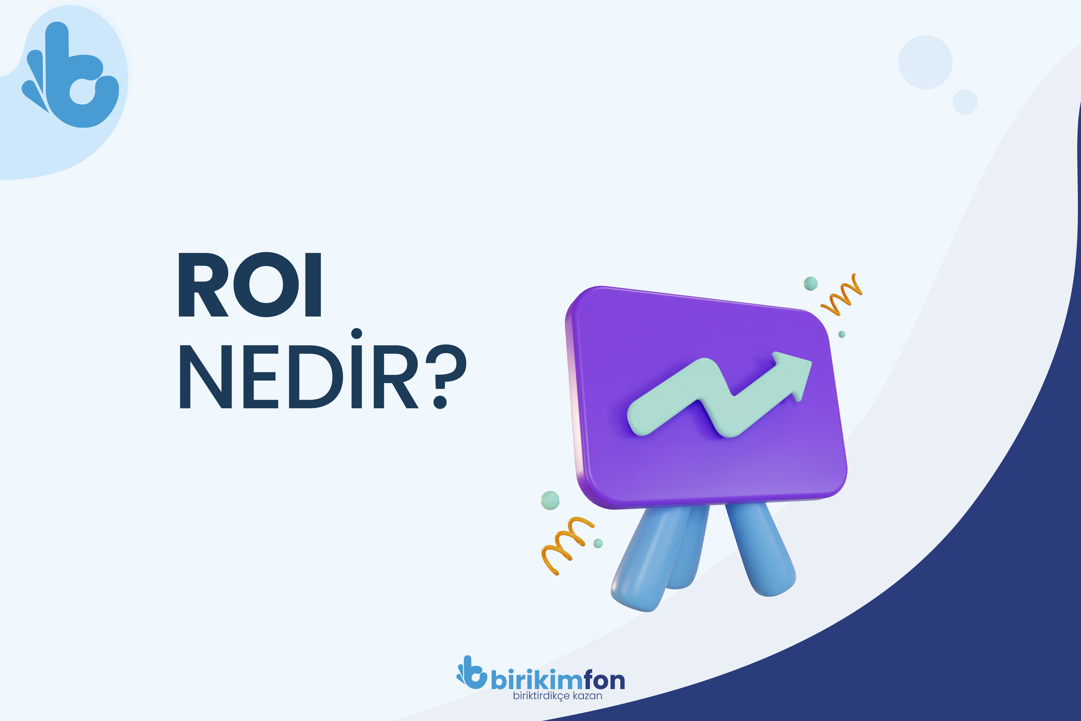 ROI Nedir, Hesaplama Yöntemleri Nelerdir?